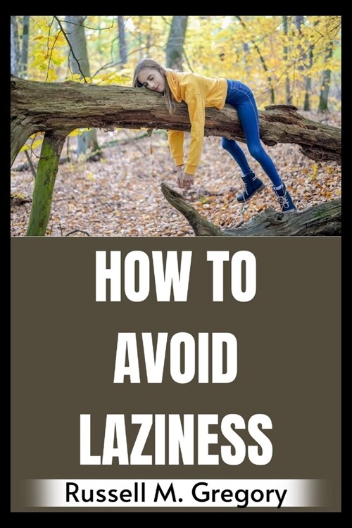 How to Avoid Being Lazy (Paperback)