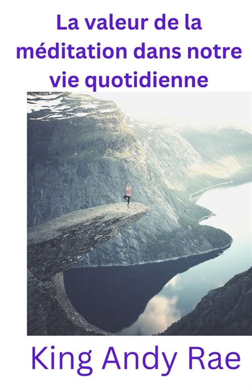 La valeur de la m?itation dans notre vie quotidienne (Paperback)