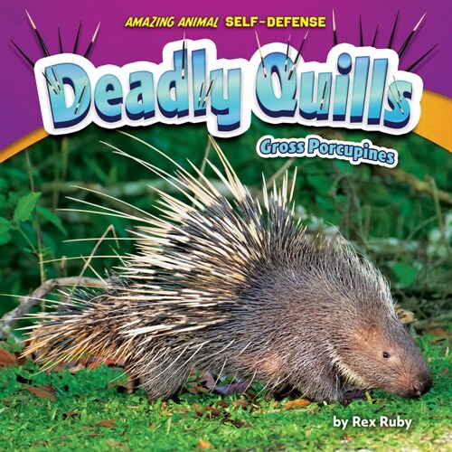 Deadly Quills: Gross Porcupines (Paperback)