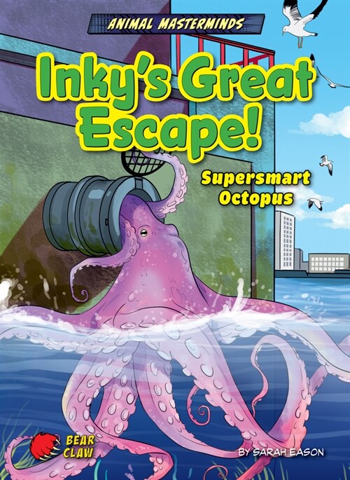 Inkys Great Escape!: Supersmart Octopus (Paperback)