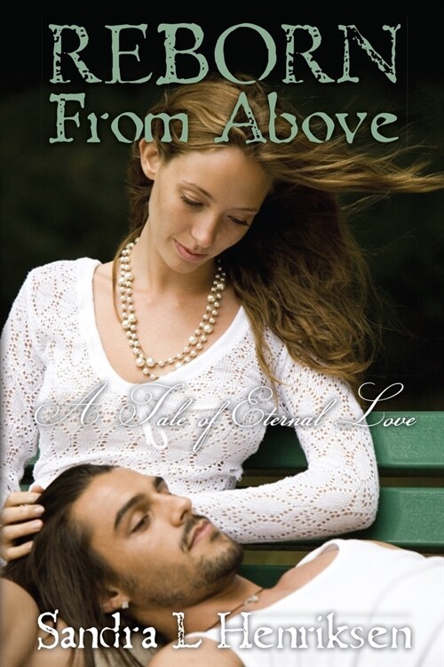 REBORN From Above: A Tale of Eternal Love (Paperback)