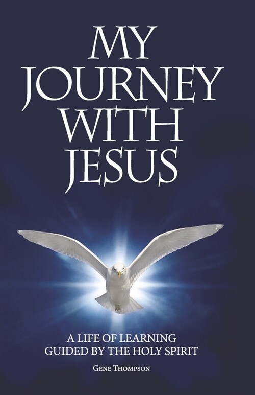 My Journey with Jesus: A Life of Learning Guided by the Holy Spirit (Paperback)