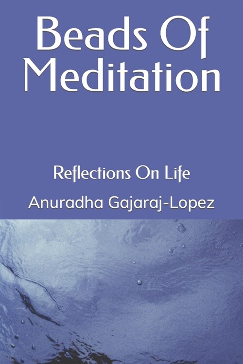 Beads of Meditation: Reflections on Life (Paperback)