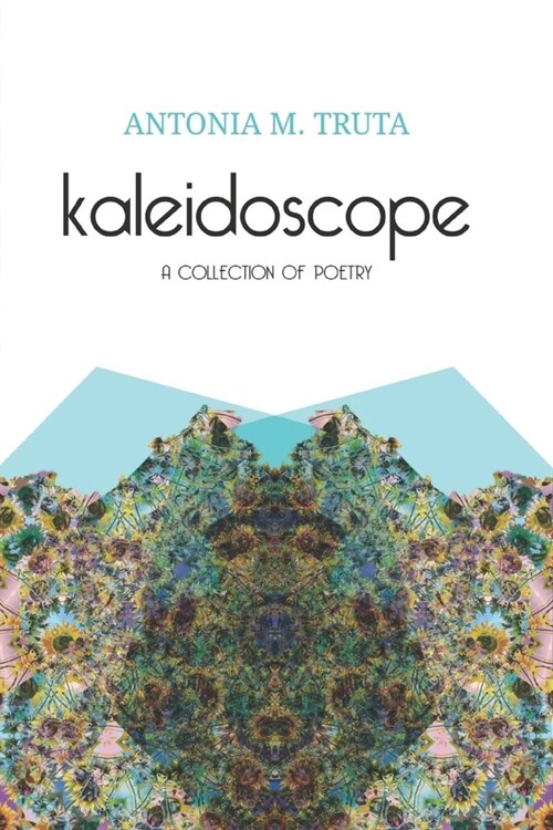 Kaleidoscope: A Collection of Poetry (Paperback)