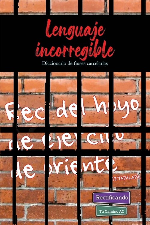 Lenguaje Incorregible: Diccionario de frases carcelarias. (Paperback)