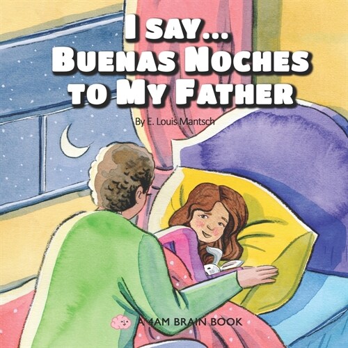 I Say... Buenas Noches to My Father: Spanish (Paperback)