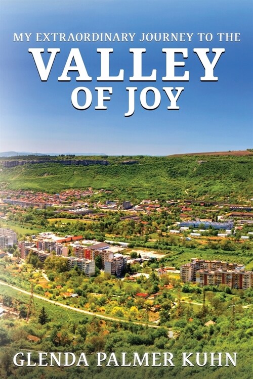 Valley Of Joy: My Extraordinary Journey to the (Paperback)
