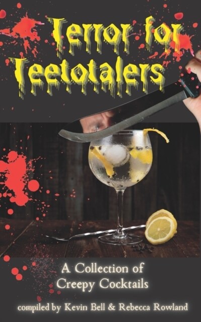 Terror for Teetotalers: A Collection of Creepy Cocktails (Paperback)