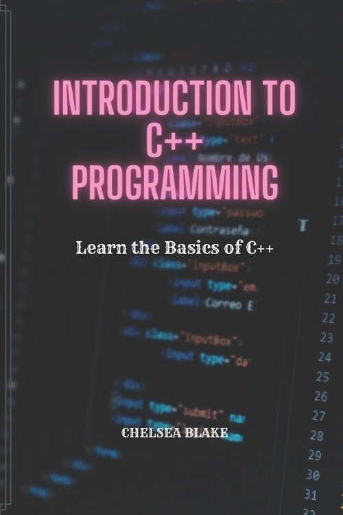 Introduction to C++ Programming: Learn the Basics of C++ (Paperback)