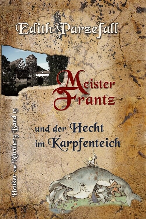 Meister Frantz und der Hecht im Karpfenteich (Paperback)