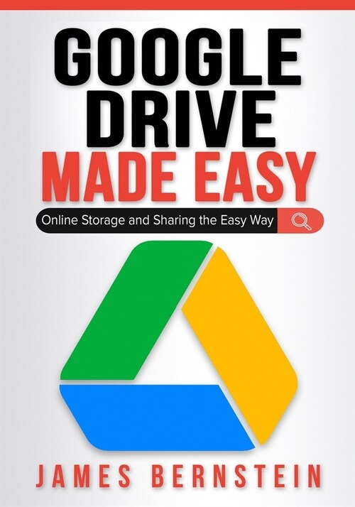 Google Drive Made Easy: Online Storage and Sharing the Easy Way (Paperback)