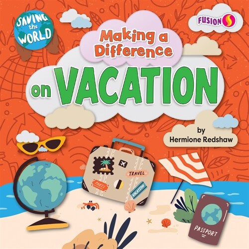 Making a Difference on Vacation (Library Binding)