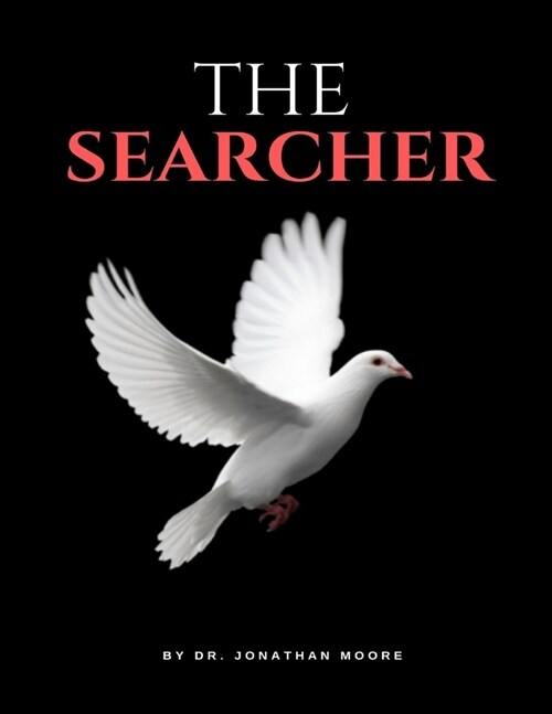 The Searcher: The mechanism by which is used to accessing the kingdom mysteries. (Paperback)