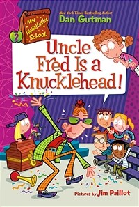 My Weirdtastic School #2: Uncle Fred Is a Knucklehead! (Paperback)