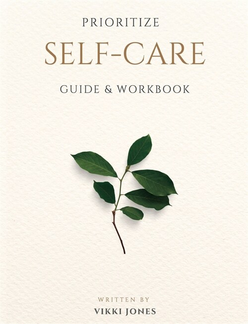 Prioritize Self-Care Guide & Workbook (Paperback)