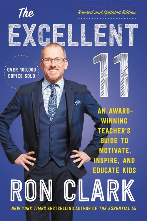 The Excellent 11: An Award-Winning Teachers Guide to Motivate, Inspire, and Educate Kids (Paperback, 2, Revised)