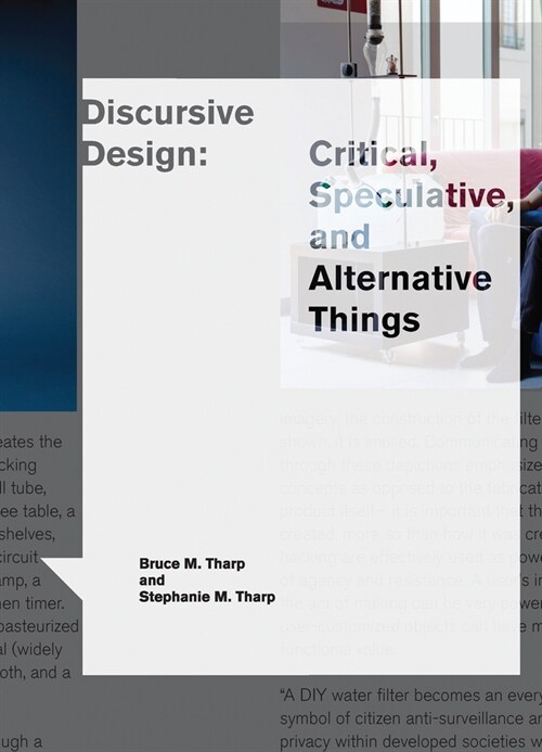 Discursive Design: Critical, Speculative, and Alternative Things (Paperback)