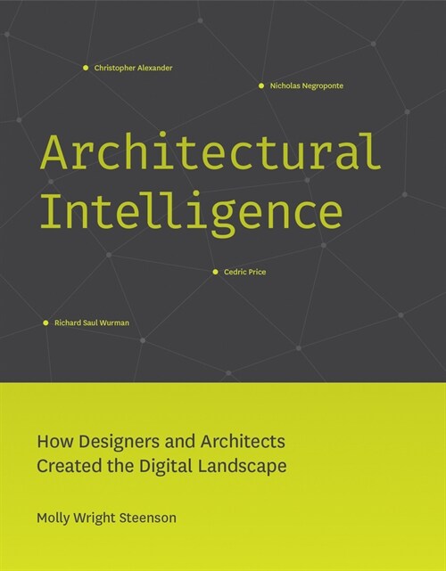 Architectural Intelligence: How Designers and Architects Created the Digital Landscape (Paperback)