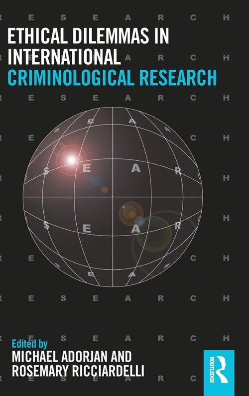 Ethical Dilemmas in International Criminological Research (Hardcover)
