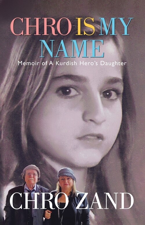 Chro Is My Name: Memoir of a Kurdish Heros Daughter (Paperback)