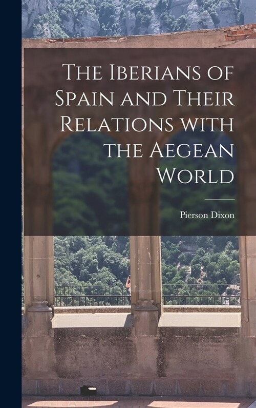The Iberians of Spain and Their Relations With the Aegean World (Hardcover)