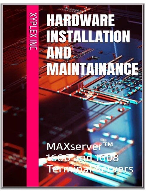 Hardware Installation and Maintainance: MAXserver(TM) 1600 and 1608 Terminal Servers (Paperback)