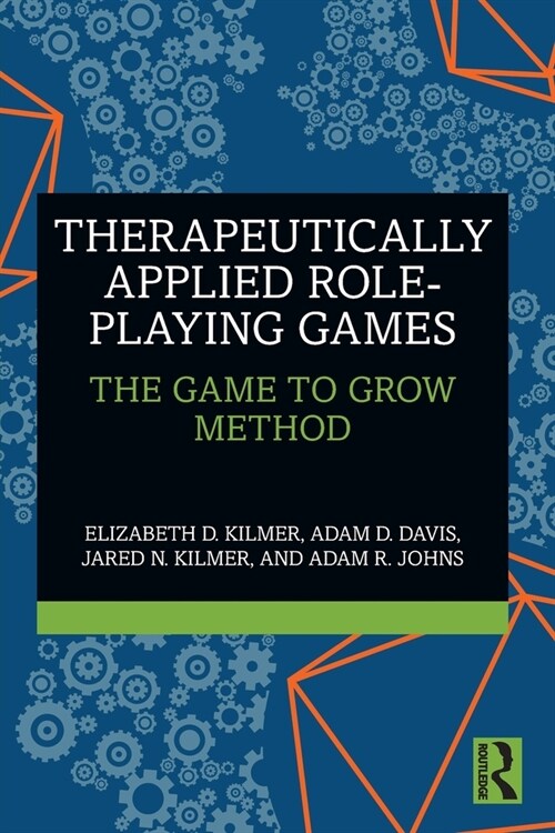 Therapeutically Applied Role-Playing Games : The Game to Grow Method (Paperback)