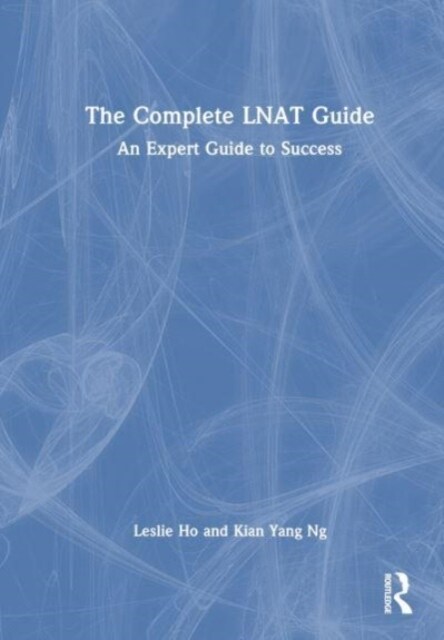 The Complete LNAT Guide : An Expert Guide to Success (Hardcover)