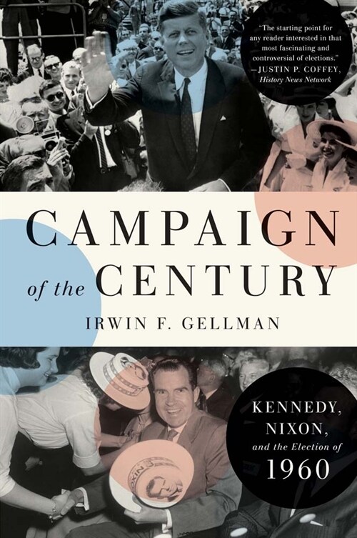 Campaign of the Century: Kennedy, Nixon, and the Election of 1960 (Paperback)