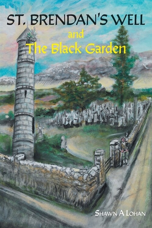 St. Brendans Well and The Black Garden (Paperback)