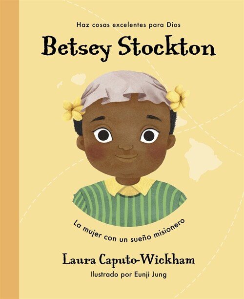 Betsey Stockton: Una Joven Con Un Sue? Misionero (Hardcover)