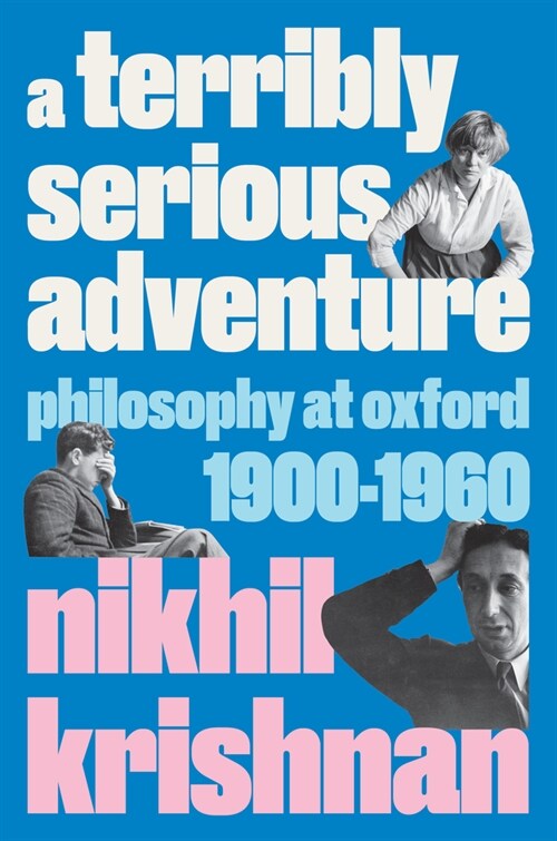 A Terribly Serious Adventure: Philosophy and War at Oxford, 1900-1960 (Hardcover)