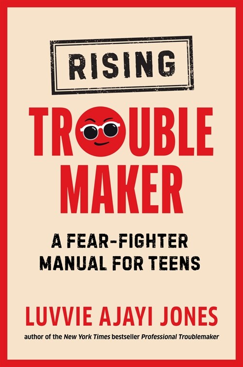 Rising Troublemaker: A Fear-Fighter Manual for Teens (Paperback)