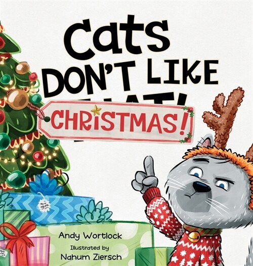 Cats Dont Like Christmas!: A Hilarious Holiday Childrens Book for Kids Ages 3-7 (Hardcover)