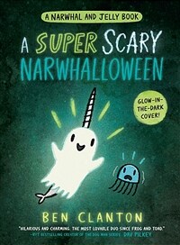 A Super Scary Narwhalloween (a Narwhal and Jelly Book #8) (Hardcover)