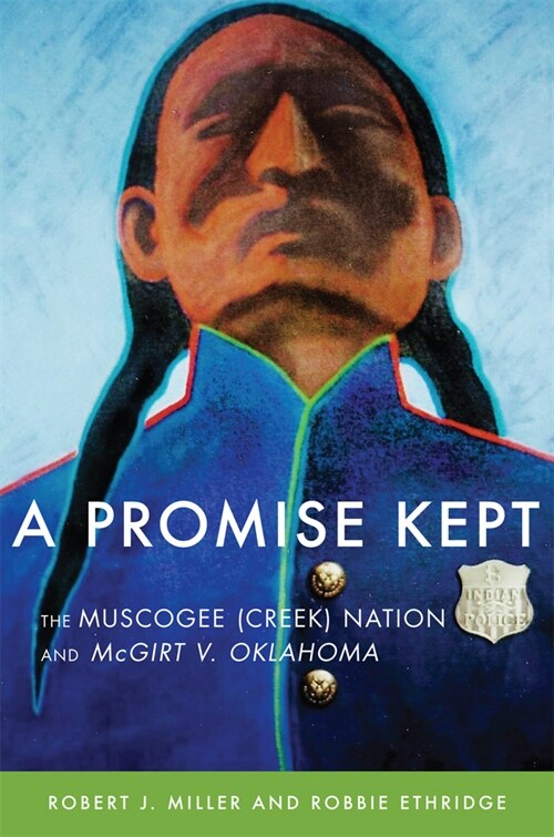A Promise Kept: The Muscogee (Creek) Nation and McGirt V. Oklahoma (Paperback)