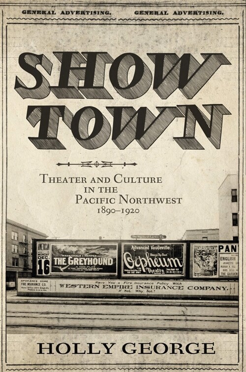 Show Town: Theater and Culture in the Pacific Northwest, 1890-1920 (Paperback)