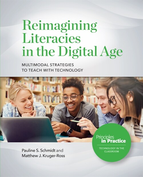 Reimagining Literacies in the Digital Age: Multimodal Strategies to Teach with Technology (Paperback)