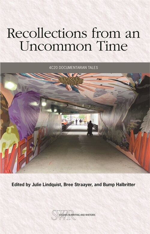 Recollections from an Uncommon Time: 4c20 Documentarian Tales (Paperback)