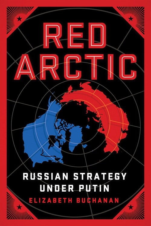 Red Arctic: Russian Strategy Under Putin (Hardcover)