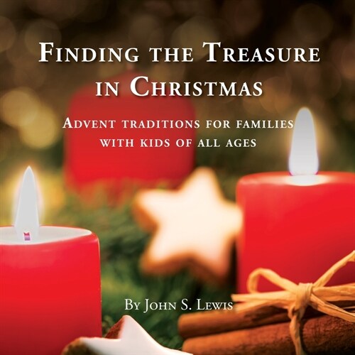 Finding the Treasure in Christmas: Advent Traditions for Families with Kids of All Ages (Paperback)