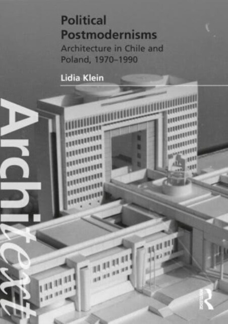 Political Postmodernisms : Architecture in Chile and Poland, 1970–1990 (Hardcover)