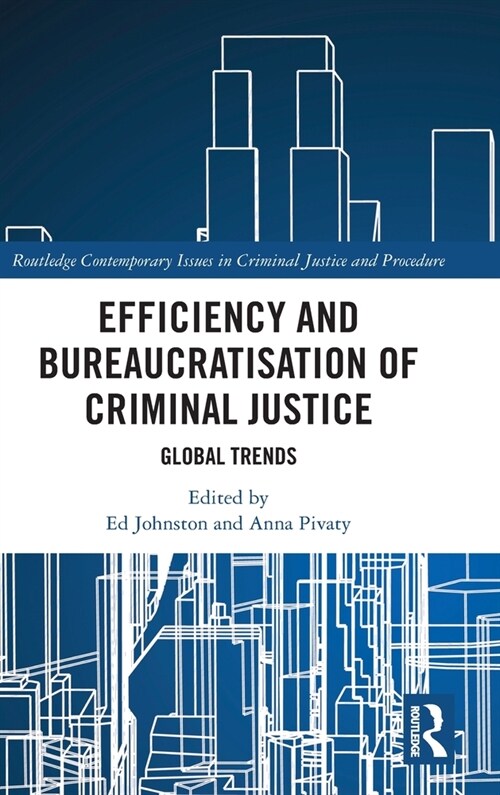 Efficiency and Bureaucratisation of Criminal Justice : Global Trends (Hardcover)