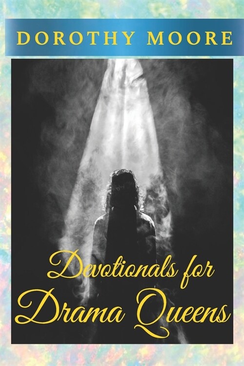 Devotionals for Drama Queens (Paperback)