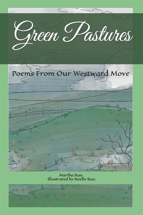 Green Pastures: Poems From Our Westward Move (Paperback)
