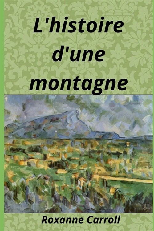 Lhistoire dune montagne (Paperback)