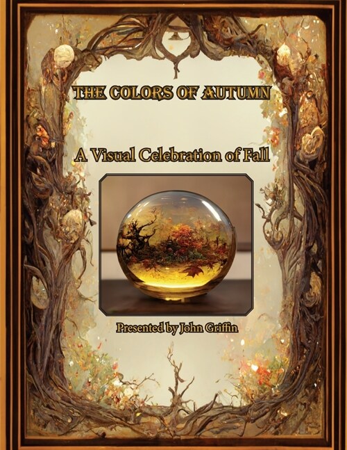 The Colors of Autumn, A visual Celebration of Fall (Paperback)