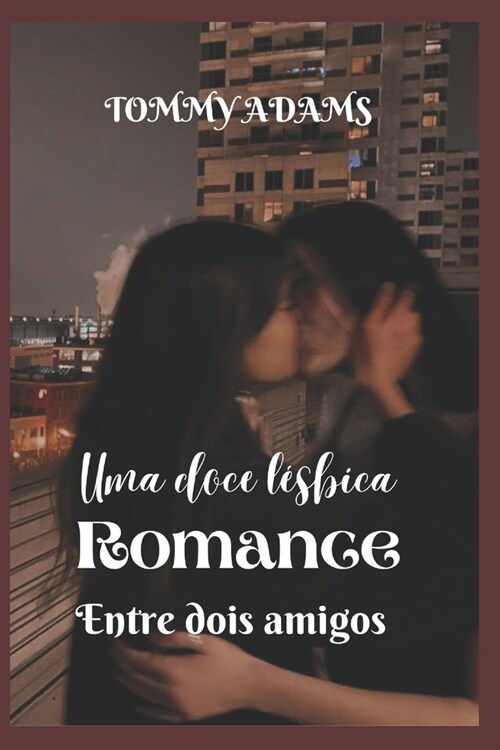 Uma Doce L?bica Romance: Entre Dois Amigos (Paperback)