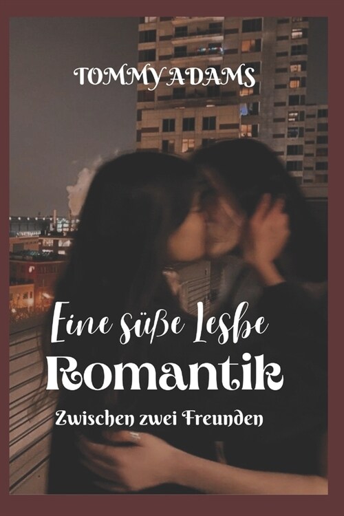 Eine S廻e Lesbe Romantik: Zwischen Zwei Freunden (Paperback)