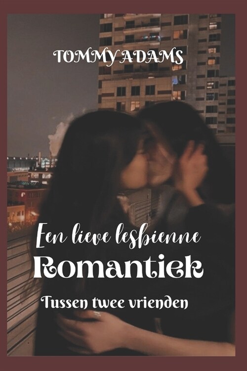 Een Lieve Lesbienne Romantiek: Tussen Twee Vriendent (Paperback)